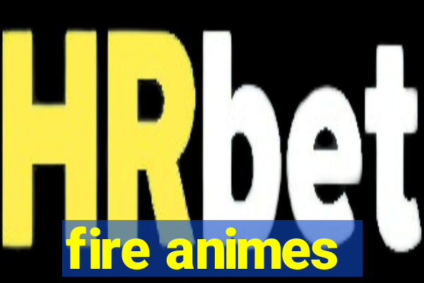 fire animes